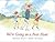 We're Going on a Bear Hunt by Michael Rosen We're Going on a Bear Hunt by Michael Rosen