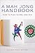Mah Jong Handbook: How to Play, Score, and Win