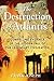 The Destruction of Atlantis: Compelling Evidence of the Sudden Fall of the Legendary Civilization