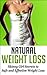 Natural Weight Loss: Skinny Girl Secrets to Safe and Effective Weight Loss (Lose Weight Naturally)