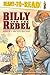 Billy and the Rebel: Based on a True Civil War Story (Ready-to-Read Level 3)