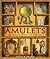 Amulets: Sacred Charms of P...