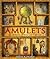 Amulets: Sacred Charms of Power and Protection