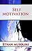 Self-motivation: Top Secrets Brought To Light