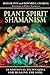 Plant Spirit Shamanism: Tra...
