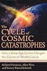 The Cycle of Cosmic Catastrophes: How a Stone-Age Comet Changed the Course of World Culture