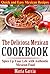 The Deliciosa Mexican Cookbook - Quick and Easy Mexican Recipes by Maria Garcia