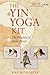 The Yin Yoga Kit by Biff Mithoefer The Yin Yoga Kit by Biff Mithoefer