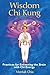 Wisdom Chi Kung: Practices for Enlivening the Brain with Chi Energy