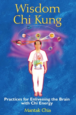 Wisdom Chi Kung: Practices for Enlivening the Brain with Chi Energy (Paperback)