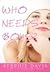 Who Needs Boys? by Stephie Davis Who Needs Boys? by Stephie Davis