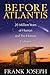 Before Atlantis: 20 Million Years of Human and Pre-Human Cultures
