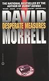Desperate Measures by David Morrell