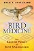Bird Medicine: The Sacred P...