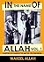 In the Name of Allah Vol. 1 by Wakeel Allah