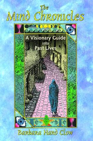 The Mind Chronicles: A Visionary Guide into Past Lives (Paperback)