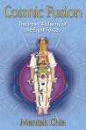 Cosmic Fusion: The Inner Alchemy of the Eight Forces Cosmic Fusion: The Inner Alchemy of the Eight Forces