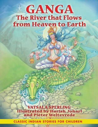 Ganga: The River that Flows from Heaven to Earth (Hardcover)