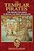 The Templar Pirates: The Se...