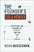 The Founder's Dilemmas: Anticipating and Avoiding the Pitfalls That Can Sink a Startup (Kauffman Foundation Series on Innovation and Entrepreneurship)