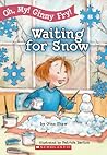 Waiting for Snow (Oh, My! Ginny Fry!) Waiting for Snow (Oh, My! Ginny Fry!)
