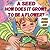 A Seed: How Does It Grow To Be A Flower?