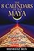 The 8 Calendars of the Maya...