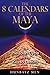 The 8 Calendars of the Maya: The Pleiadian Cycle and the Key to Destiny