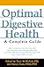 Optimal Digestive Health by Trent W. Nichols Optimal Digestive Health by Trent W. Nichols