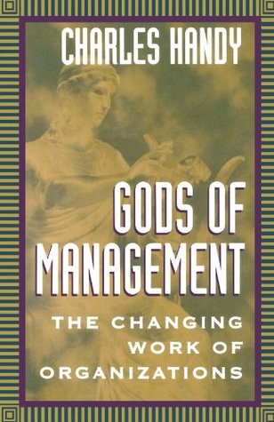 Gods of Management: The Changing Work of Organizations (Paperback)