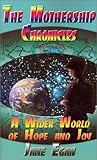 The Mothership Chronicles: A Wider World of Hope and Joy