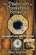 The Tradition of Household Spirits: Ancestral Lore and Practices