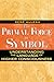 The Primal Force in Symbol: Understanding the Language of Higher Consciousness