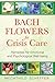 Bach Flowers for Crisis Care by Mechthild Scheffer
