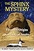 The Sphinx Mystery: The Forgotten Origins of the Sanctuary of Anubis