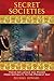 Secret Societies: Their Inf...