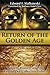 Return of the Golden Age: A...