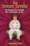 The Inner Smile: Increasing Chi through the Cultivation of Joy