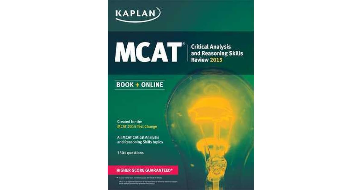Kaplan MCAT Critical Analysis and Reasoning Skills Review: Created for