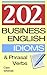 202 Business English Idioms and Phrasal Verbs by Clare Whitmell