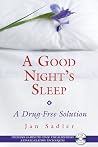 A Good Night's Sleep: A Drug-Free Solution A Good Night's Sleep: A Drug-Free Solution