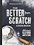Better From Scratch (Willia...