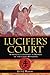 Lucifer's Court: A Heretic'...