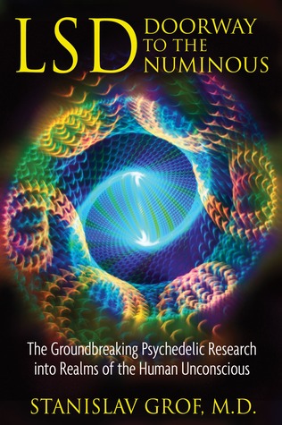 LSD: Doorway to the Numinous: The Groundbreaking Psychedelic Research into Realms of the Human Unconscious (Paperback)