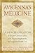 Avicenna's Medicine: A New Translation of the 11th-Century Canon with Practical Applications for Integrative Health Care