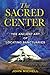 The Sacred Center: The Ancient Art of Locating Sanctuaries