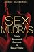 Sex Mudras: Energy Movement Exercises for Sexual Vitality
