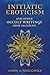 Initiatic Eroticism, and Other Occult Writings from La Flèche