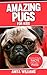 AMAZING PUGS by Anita Williams