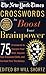 The New York Times Crosswords to Boost Your Brainpower: 75 Crosswords to Sharpen Your Mind, Improve Your Crossword Skills, and Increase Your Vocabulary